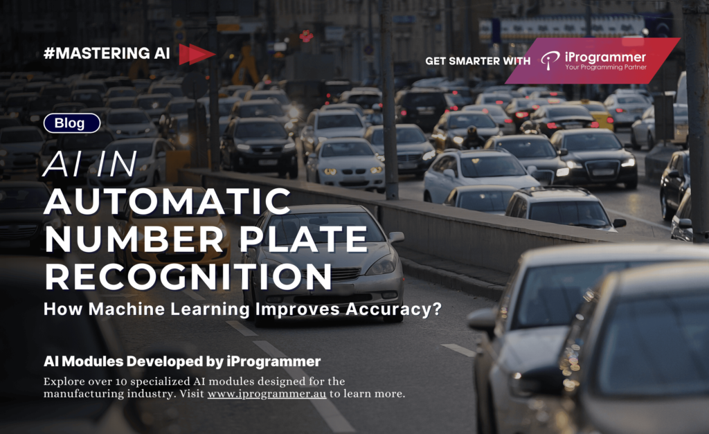 AI in Automated Number Plate Recognition: How Machine Learning Improves Accuracy