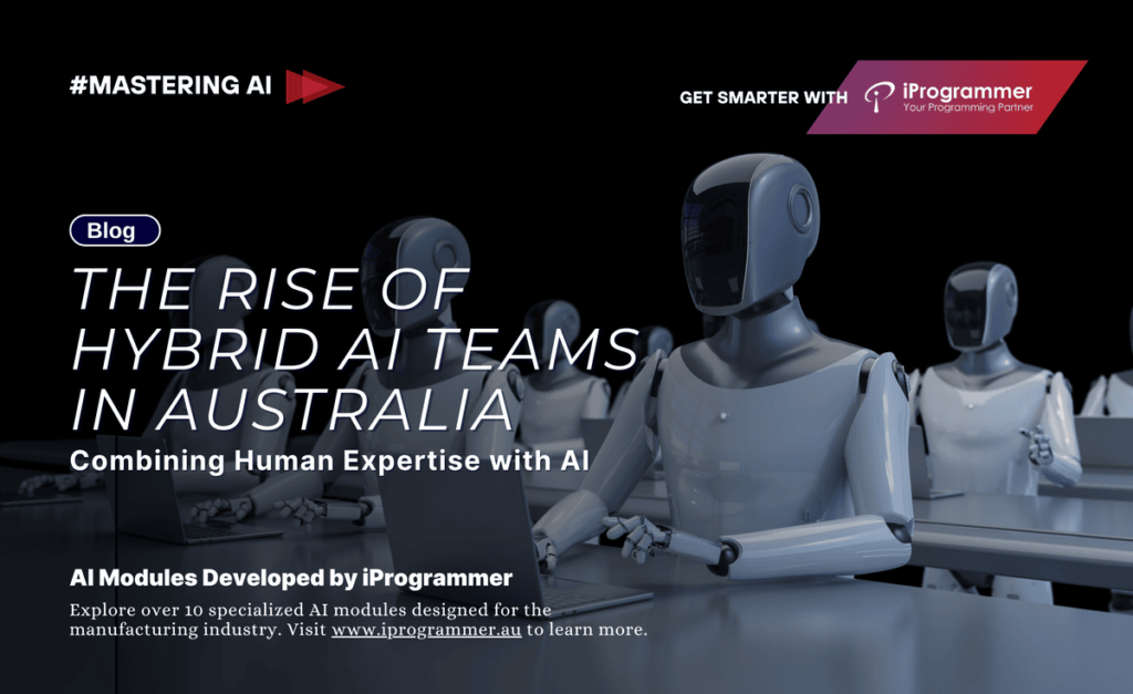 The Rise Hybrid AI Developer Teams in Australia: Elevating Human Engineering with AI Intelligence