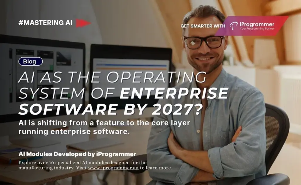 AI in Enterprise Software: Why It Becomes the Operating System by 2027