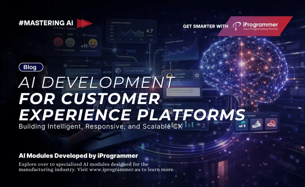 AI Development for Customer Experience Platforms: Building Intelligent, Responsive, and Scalable CX